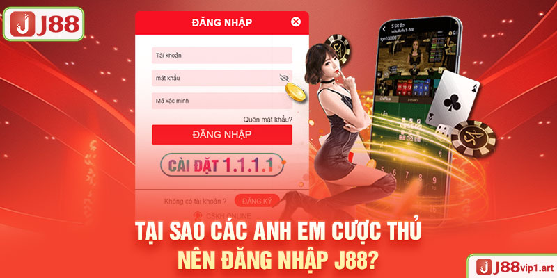 Đăng Nhập J88 - Cam Kết Bảo Mật Và Tiện Ích Cho Người Dùng Tại Sao Các Anh Em Cược Thủ Nên Đăng Nhập J88?